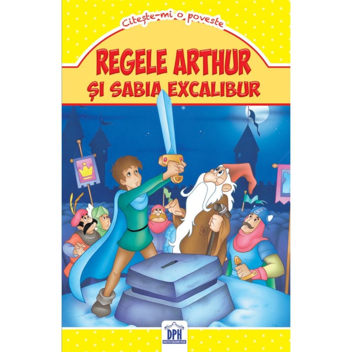 Regele Arthur si sabia Excalibur, Citeste-mi o poveste, Carte de buzunar Carti pentru copii imagine 2022