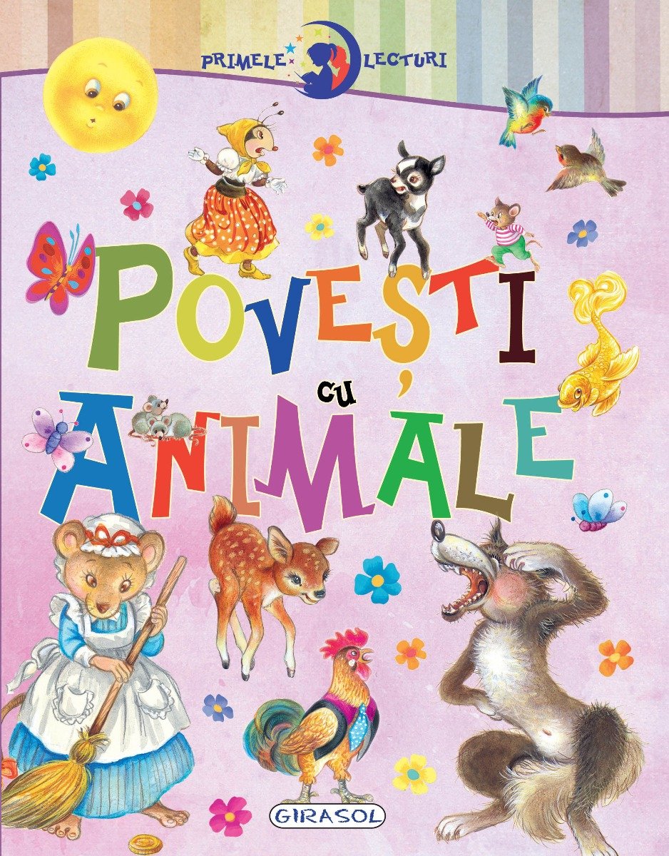 Primele lecturi: Povesti cu animale, Girasol Carti pentru copii 2023-09-30