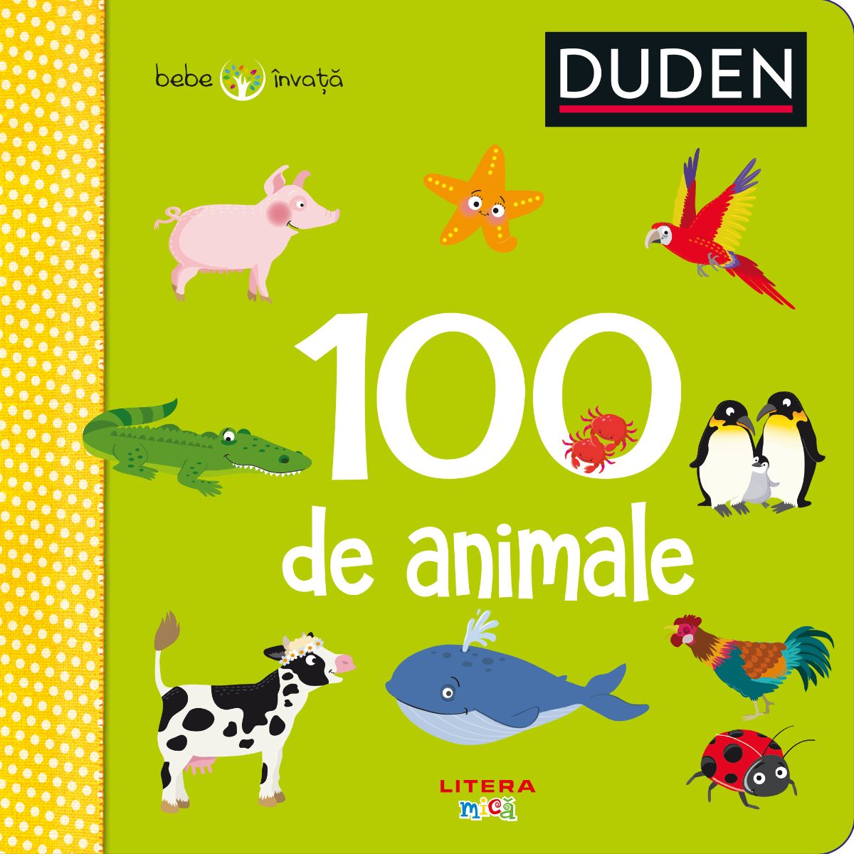 Duden, Bebe invata, 100 de animale 100% imagine 2022 protejamcopilaria.ro
