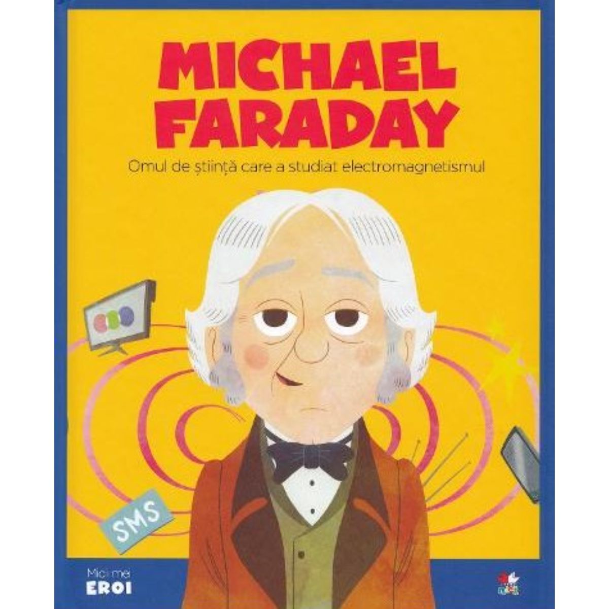 Micii eroi, Faraday