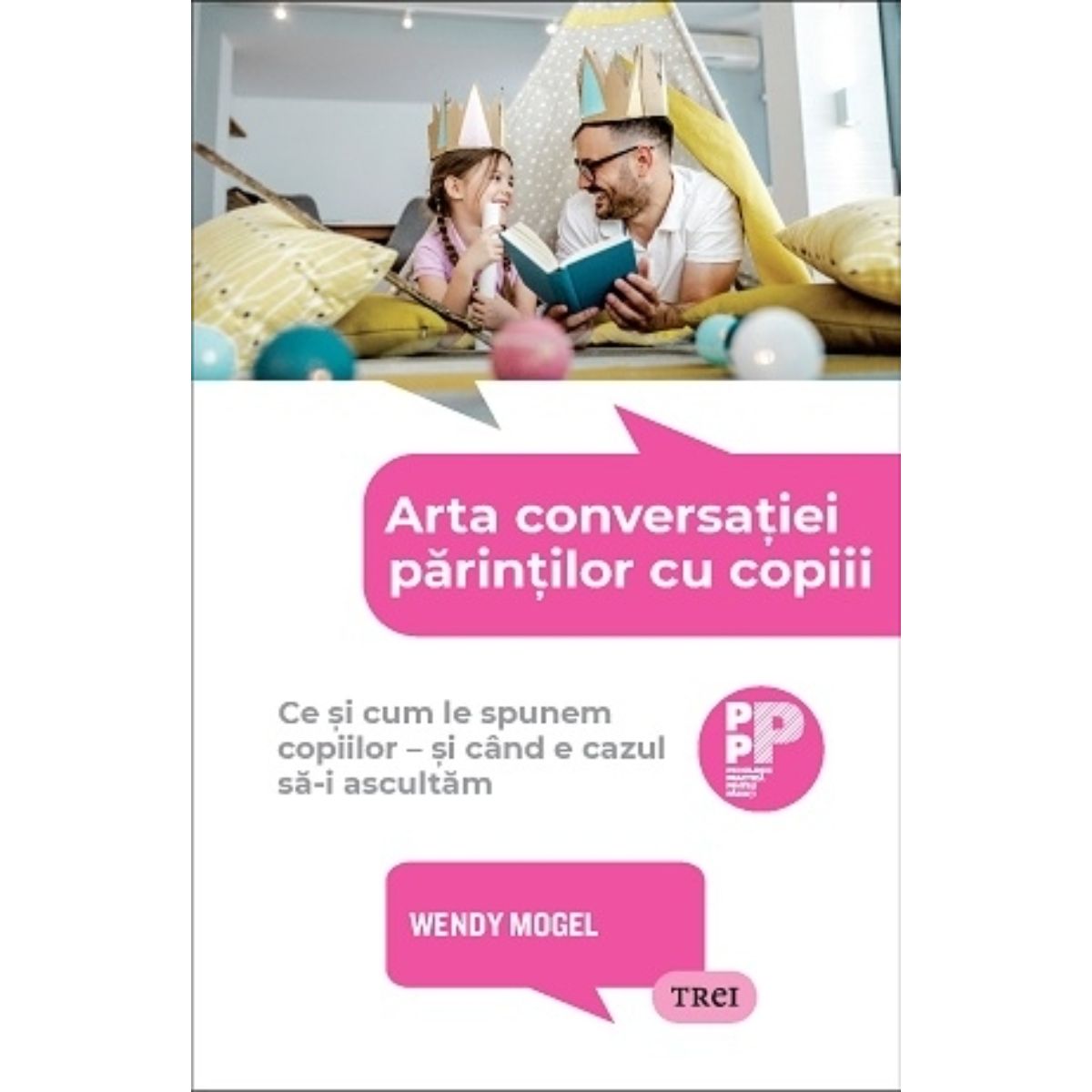 Arta conversatiei parintilor cu copiii, Editura Trei