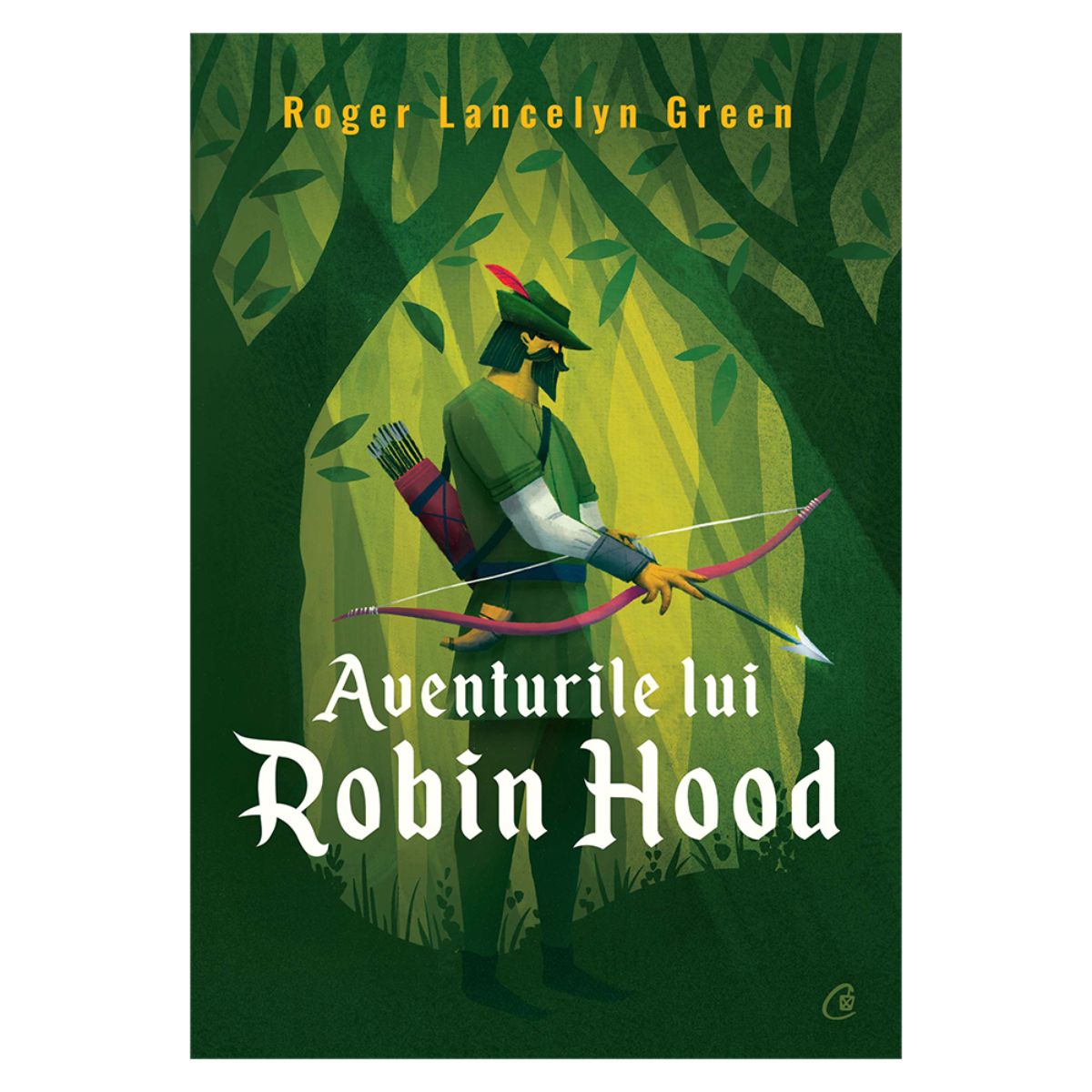 Aventurile lui Robin Hood, Roger Lancelyn Green Aventurile