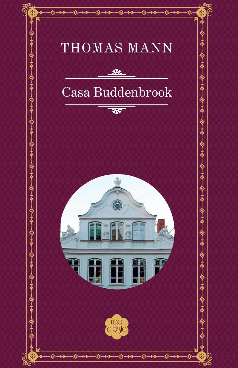 Casa Buddenbrook, Thomas Mann Buddenbrook imagine noua responsabilitatesociala.ro