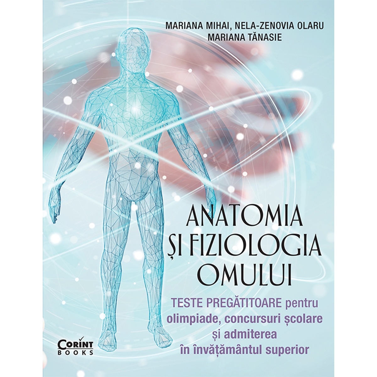 Anatomia si fiziologia omului, Mariana Mihai, Nela-Zenovia Olaru, Mariana Tanasie