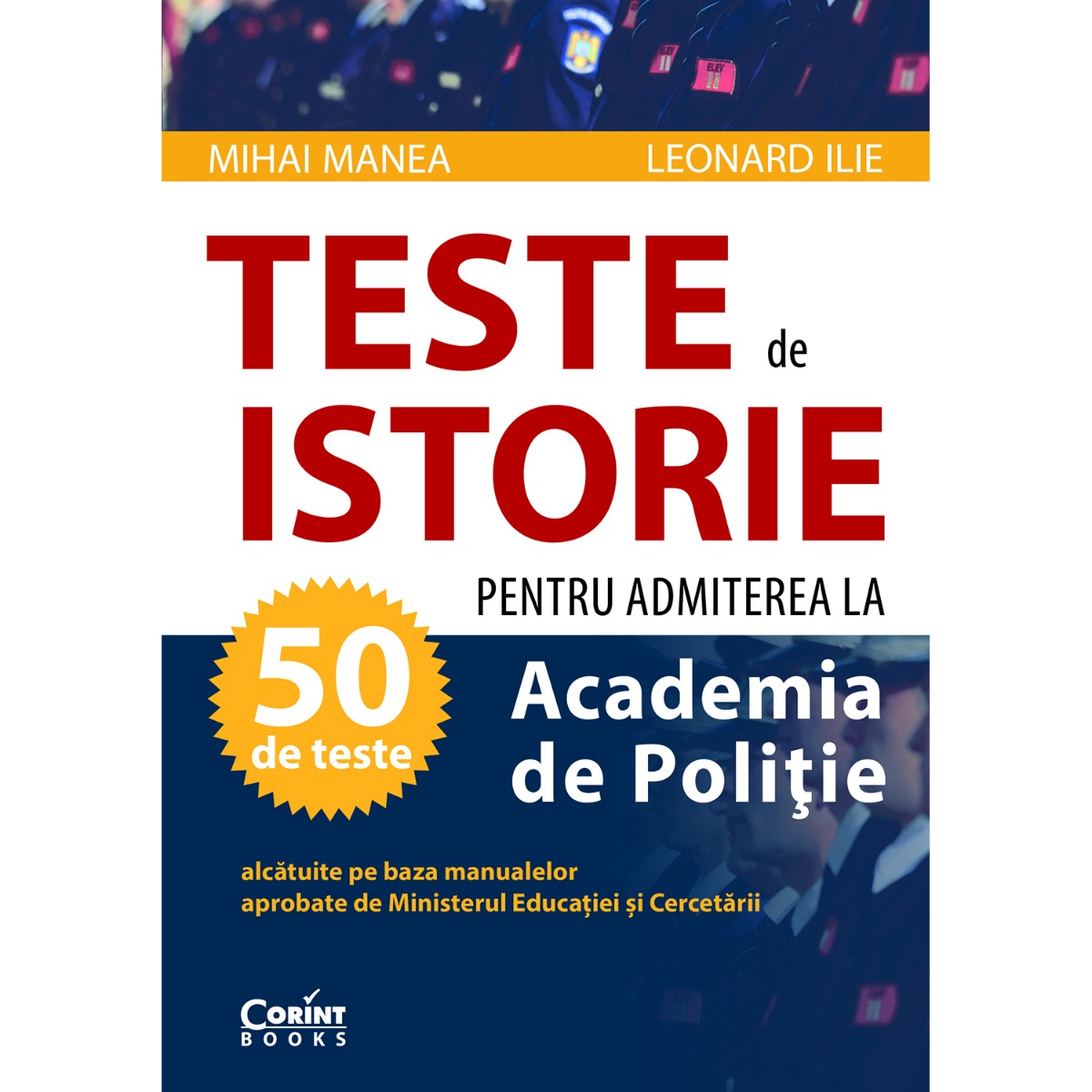 Teste de istorie pentru admiterea la Academia de Politie, 2020, Mihai Manea, Leonard Ilie