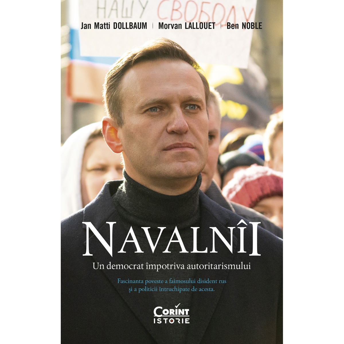 Navalnii, Un democrat impotriva autoritarismului, Jan Matti Dollbaum, Morvan Lallouet, Ben Noble