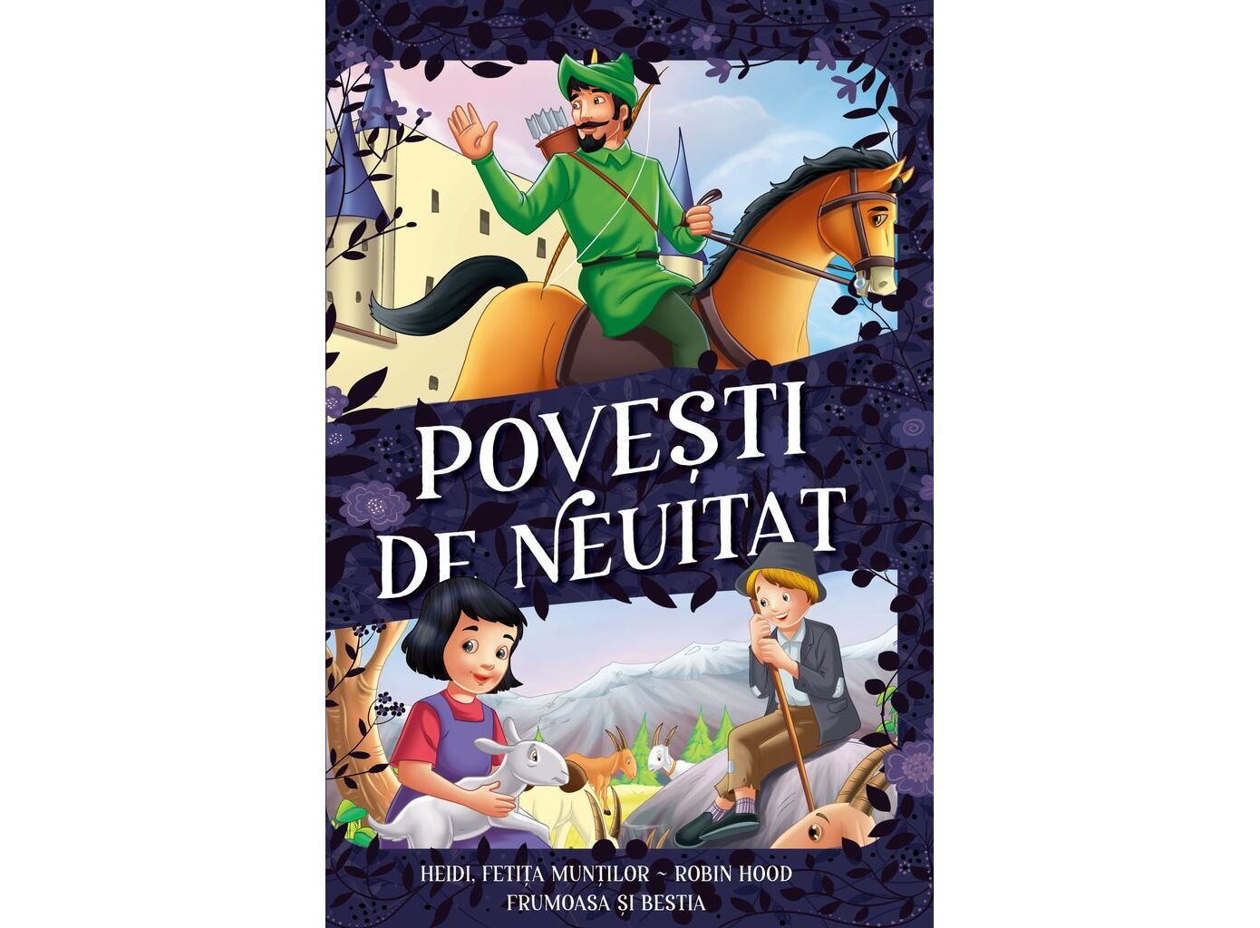 Povesti de neuitat, Heidi, fetita muntilor, Robin hood, Frumoasa si bestia