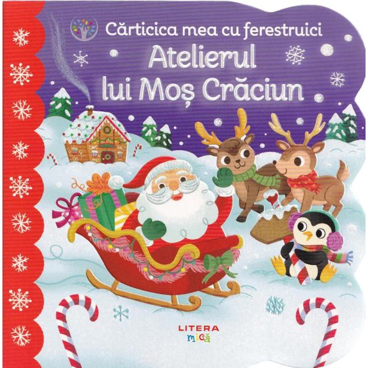 Bebe invata, Carticica mea cu ferestruici, Atelierul lui Mos Craciun, Holly Berry Byrd