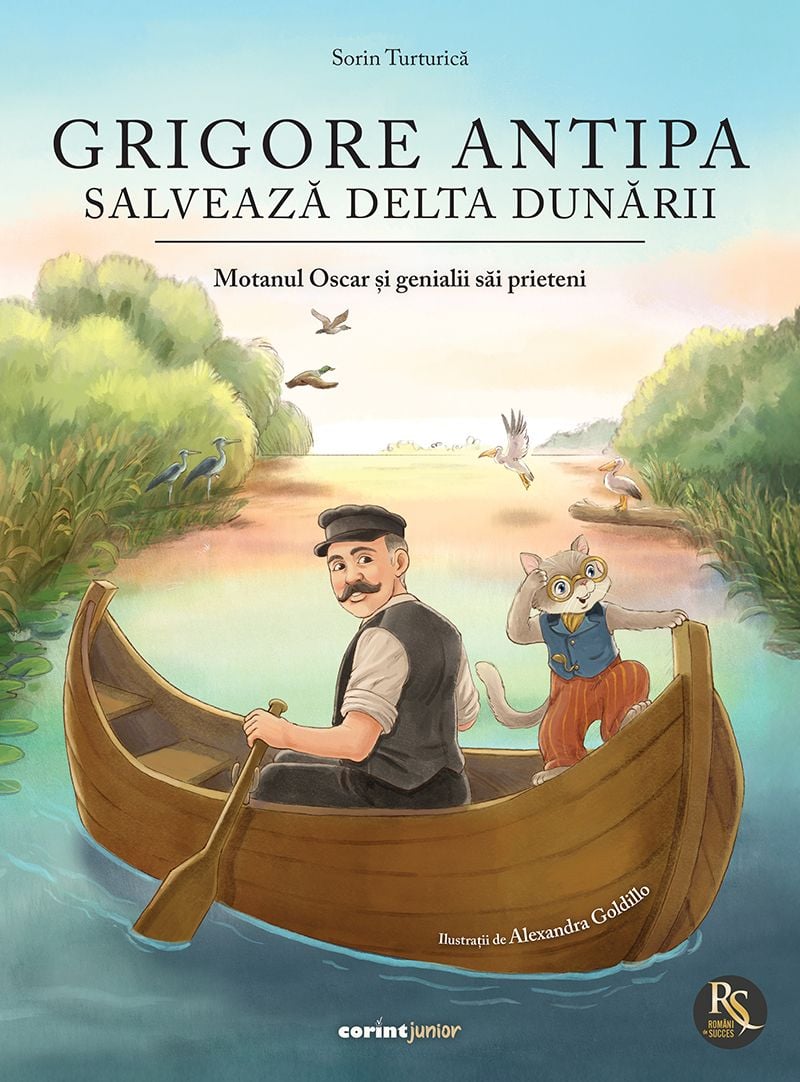 Grigore Antipa salveaza Delta Dunarii, Motanul Oscar si genialii sai prieteni, Sorin Turturica