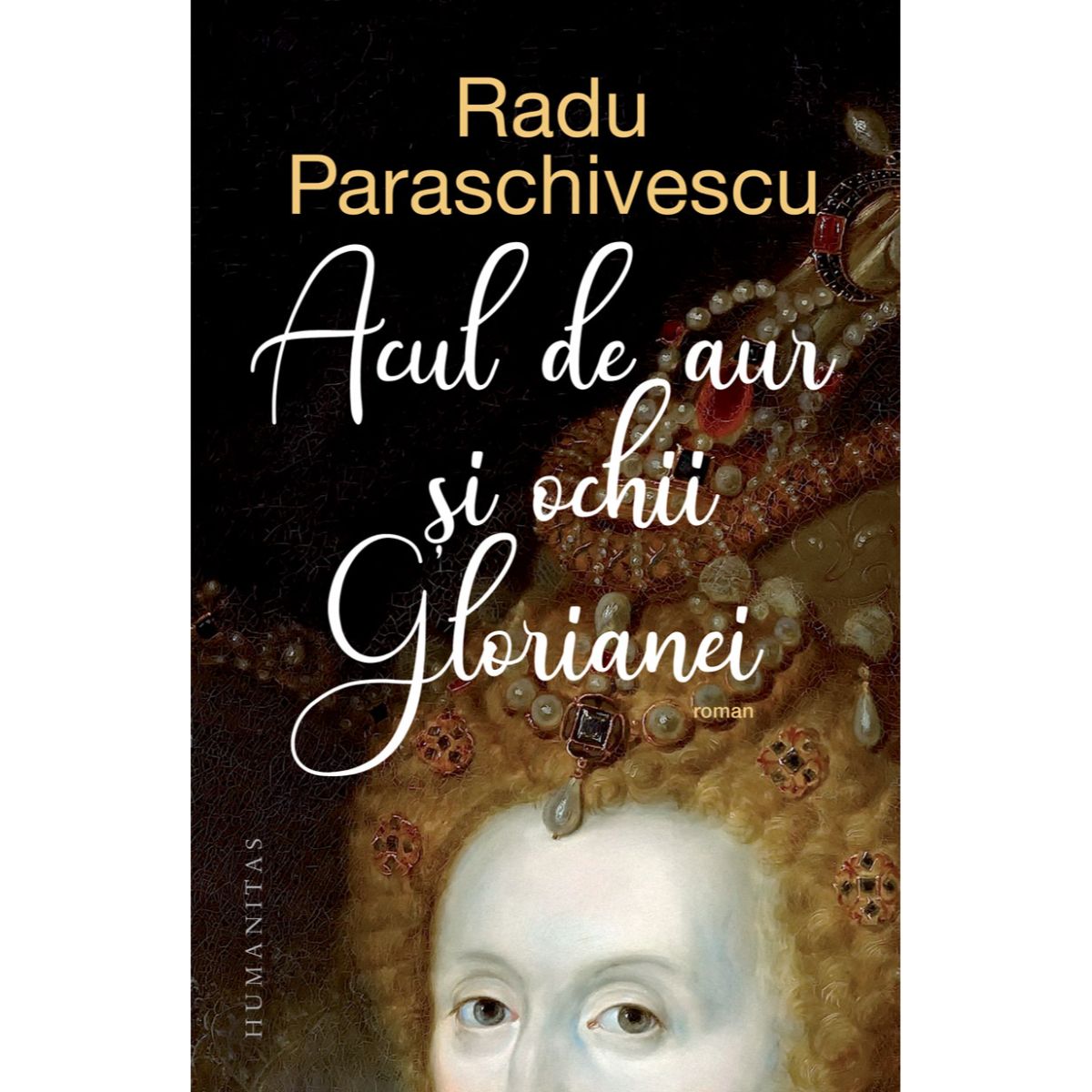 Acul de aur si ochii glorianei, radu paraschivescu