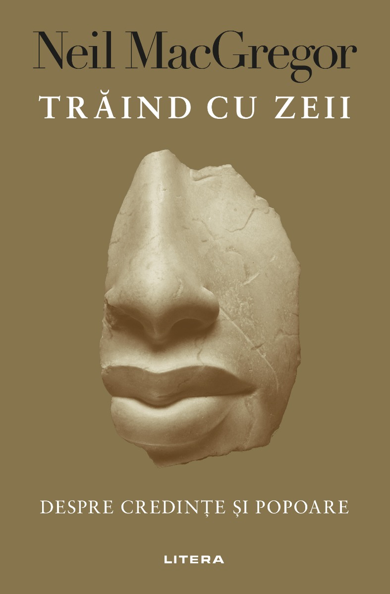 Traind cu zeii, neil macgregor 