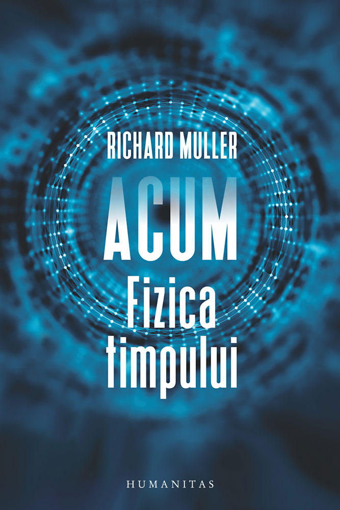 Acum. Fizica timpului, Richard Muller