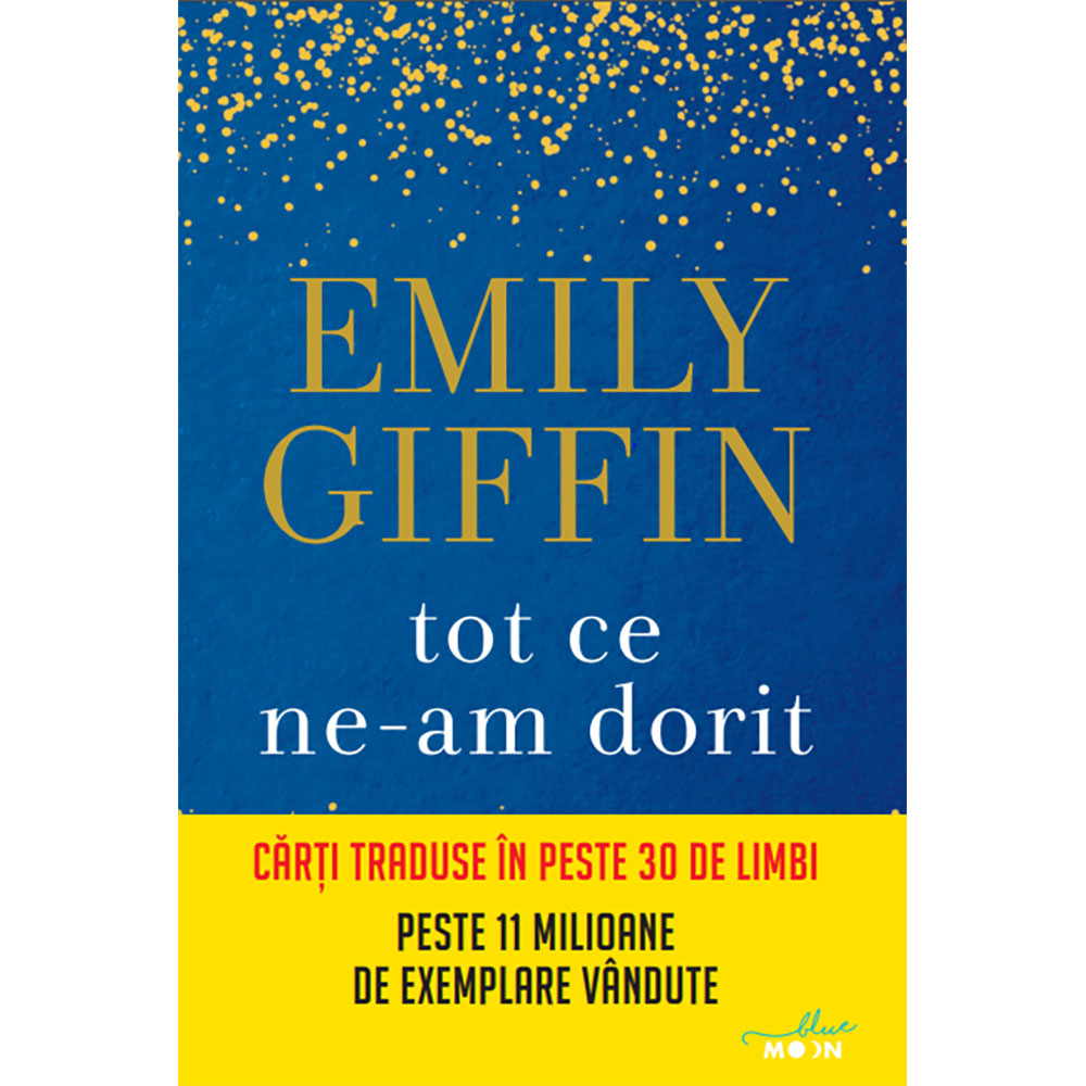 Carte Editura Litera, Tot ce ne-am dorit, Emily Giffin