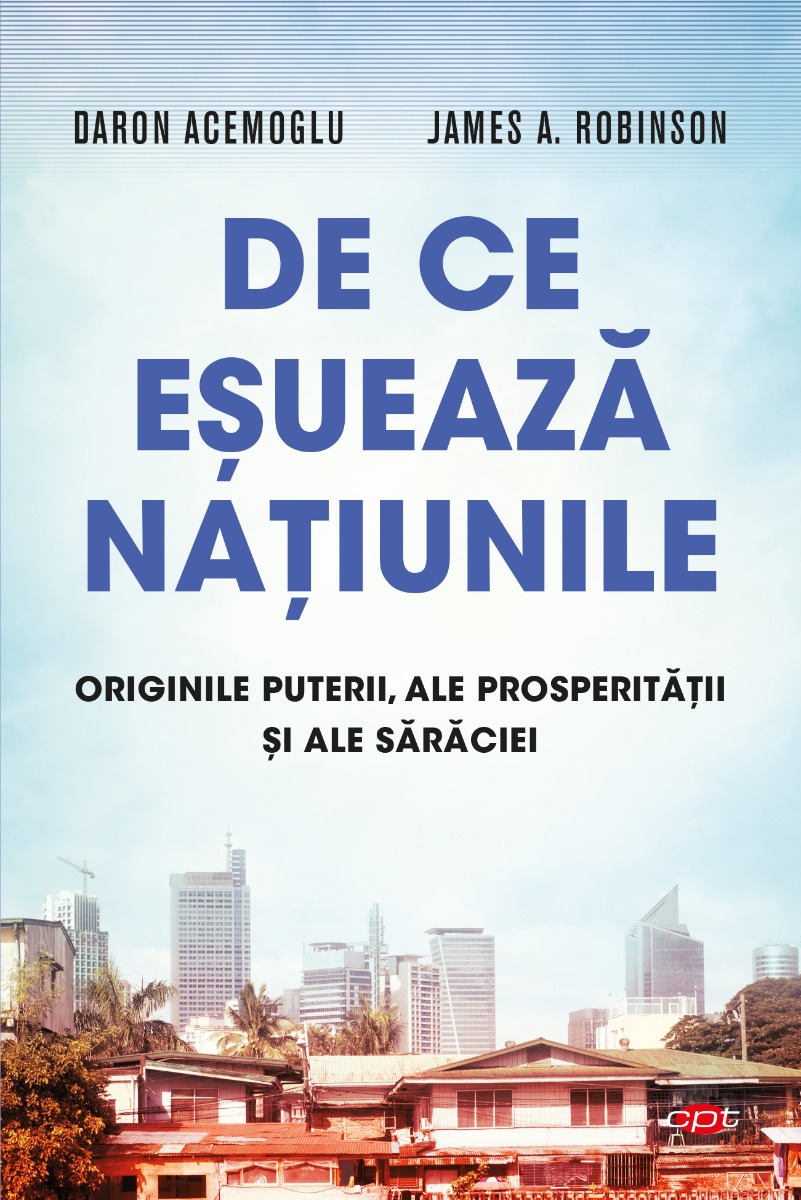 De ce esueaza natiunile, daron acemoglu, james a. robinson 