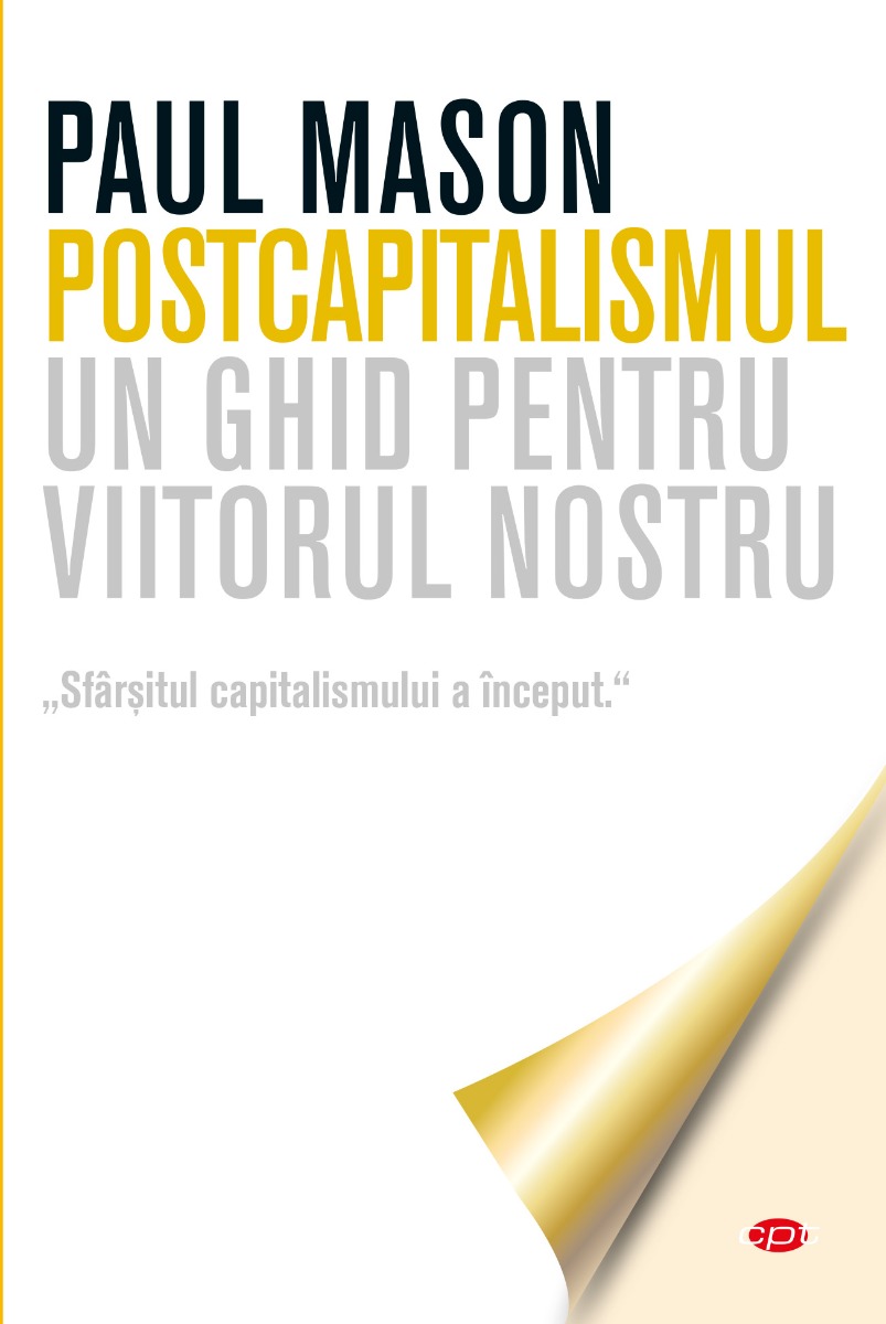 Postcapitalismul. Un ghid pentru viitorul nostru, Paul Mason Litera imagine noua