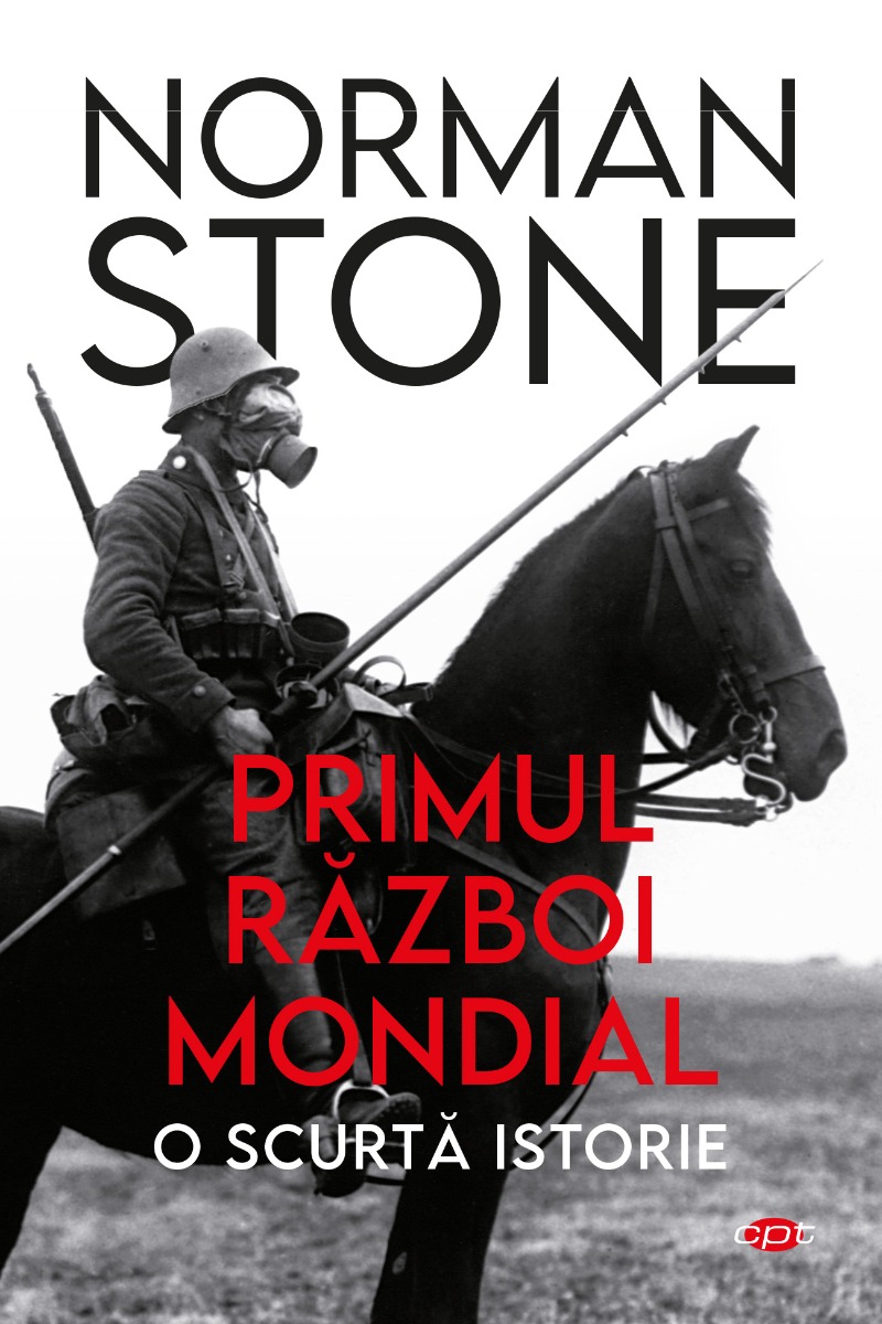 Primul razboi mondial. o scurta istorie, norman stone 