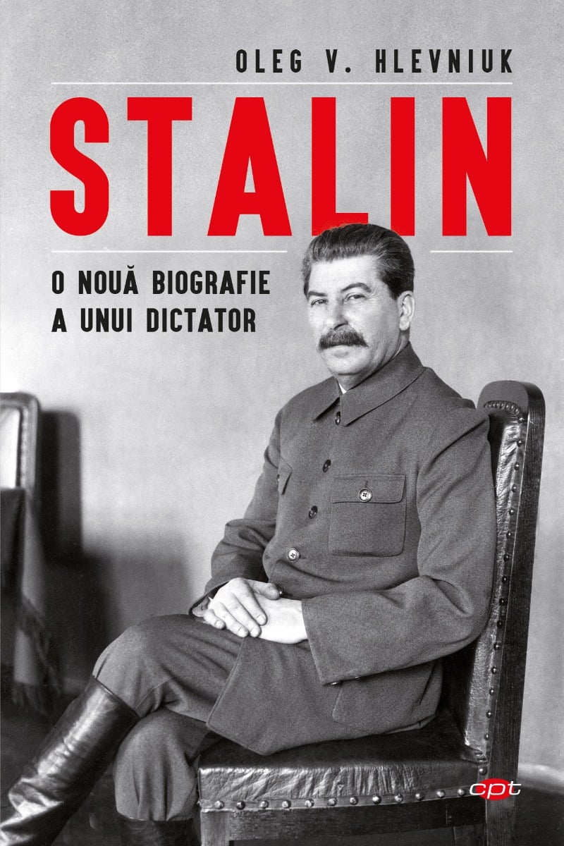 Stalin. o noua biografie a unui dictator, oleg v. hlevniuk 
