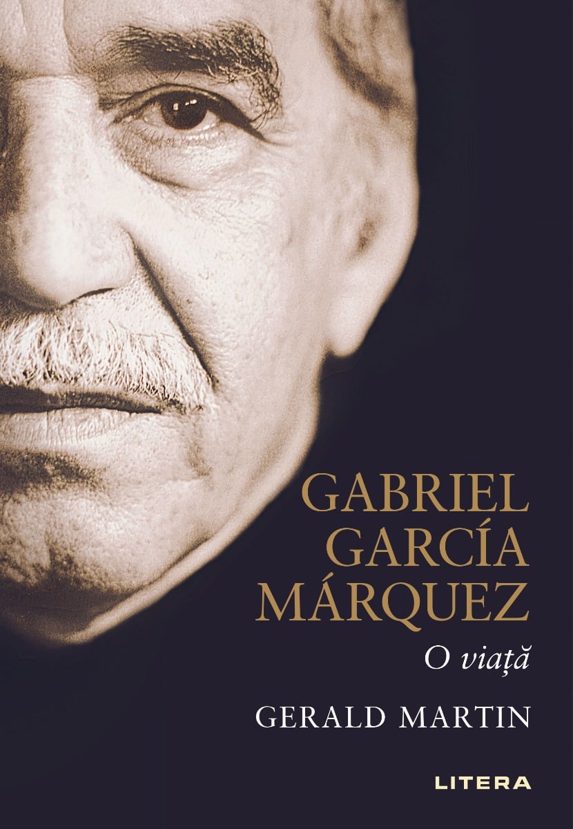 Gabriel Garcia Marquez. O Viata, Gerald Martin Litera imagine noua