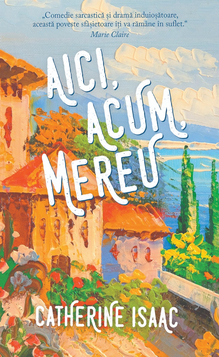 Aici, acum, mereu, Catherine Isaac