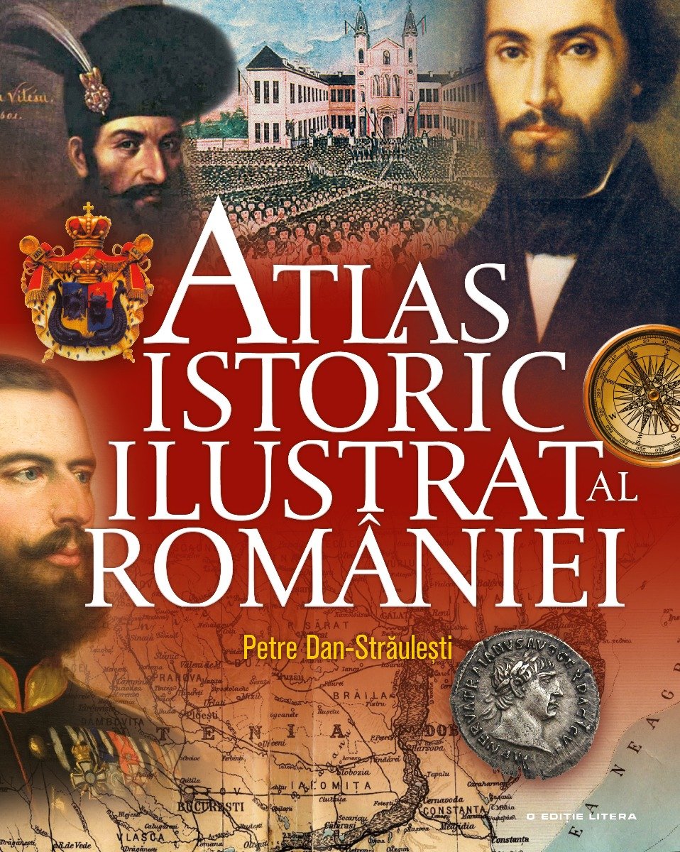 Atlas istoric ilustrat al Romaniei, Petre Dan-Straulesti