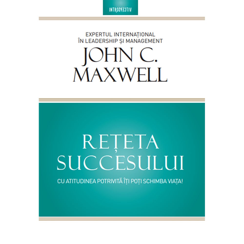 Carte Editura Litera, Reteta succesului, John Maxwell Litera imagine noua