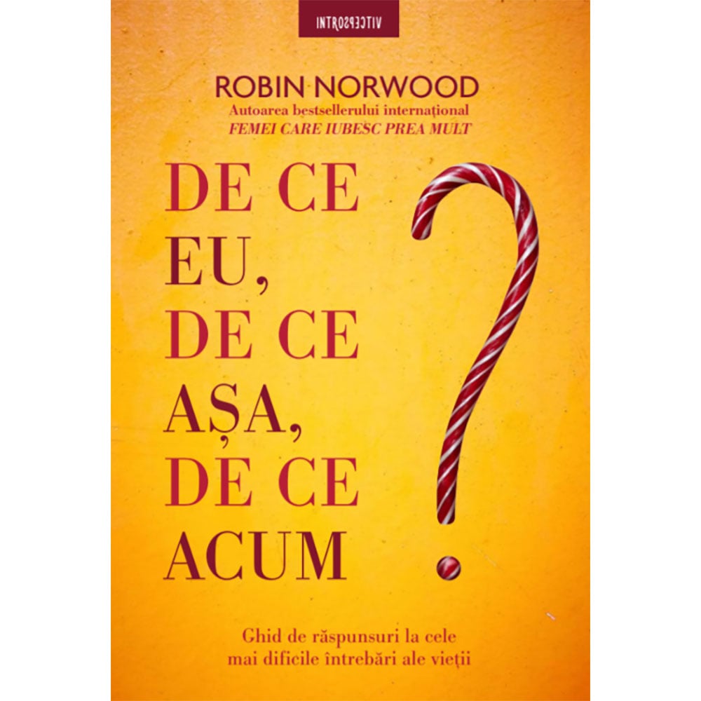 Carte editura litera, de ce eu, de ce asa, de ce acum? robin norwood