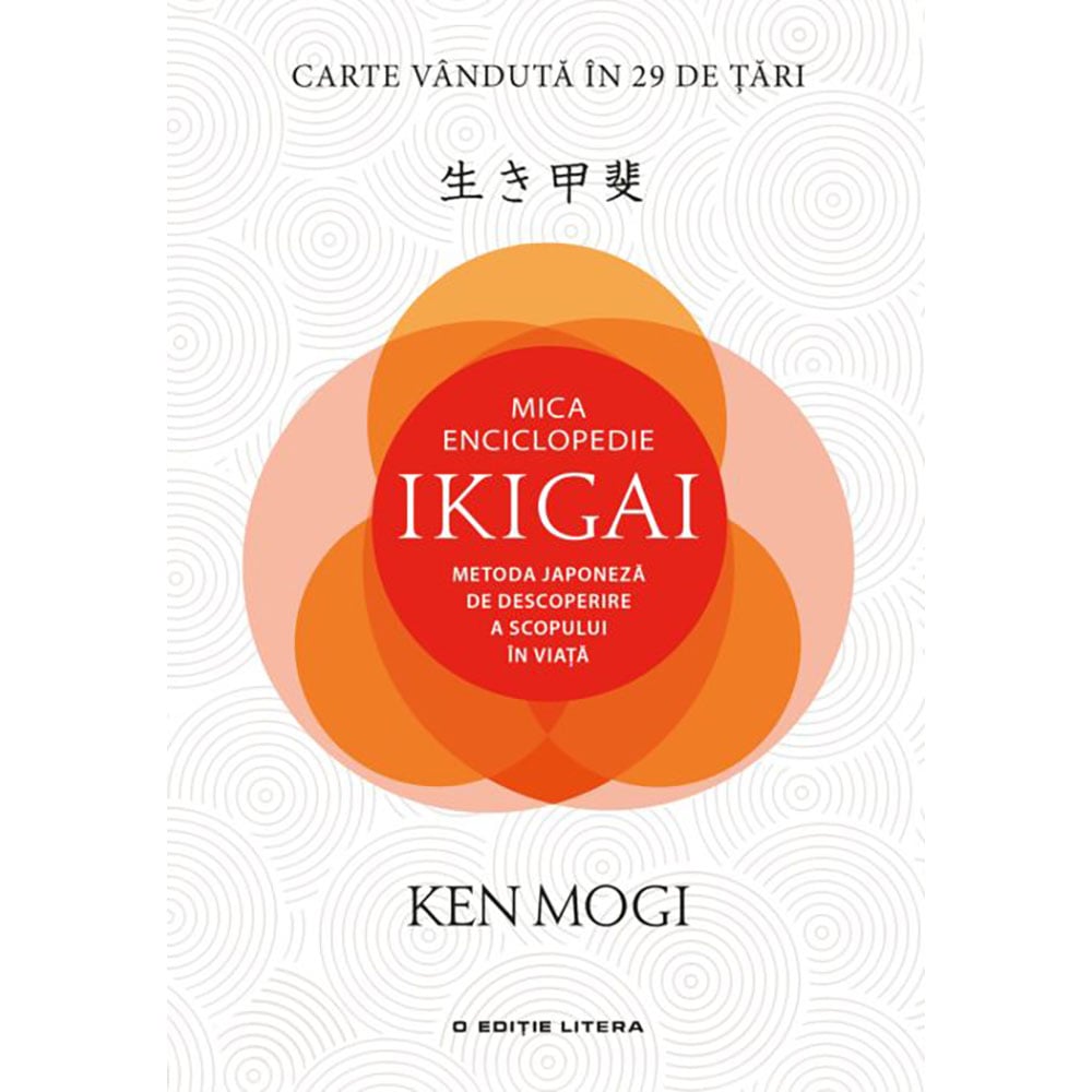 Carte Editura Litera, Mica enciclopedie Ikigai, Ken Mogi Litera