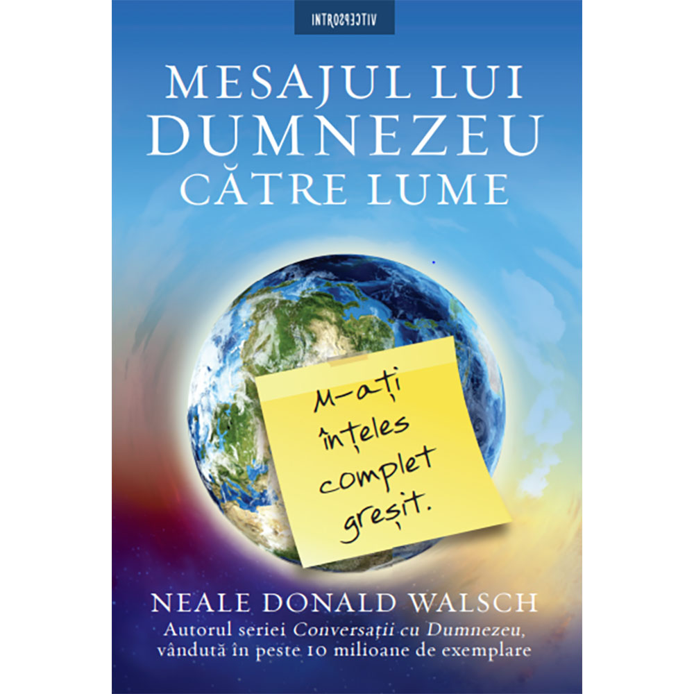 Carte Editura Litera, Mesajul lui Dumnezeu catre lume, Neale Walsch