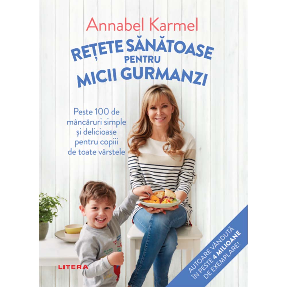 Carte editura litera, retete sanatoase pentru micutii gurmanzi, annabel karmel