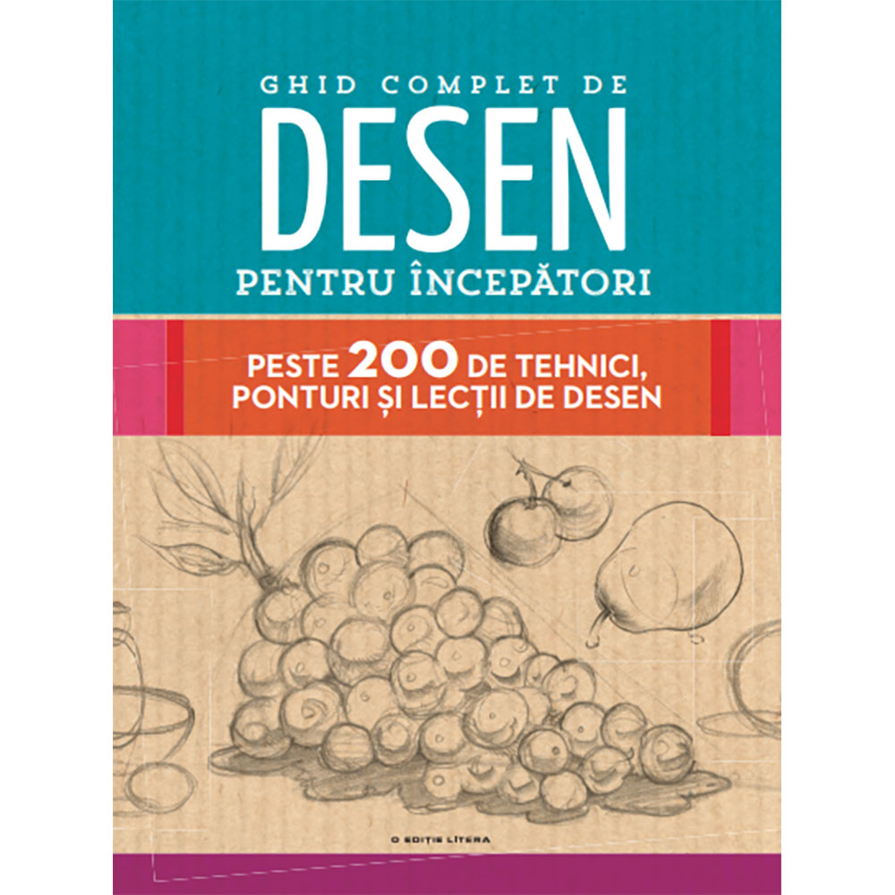 Carte editura litera, ghid complet de desen pentru incepatori