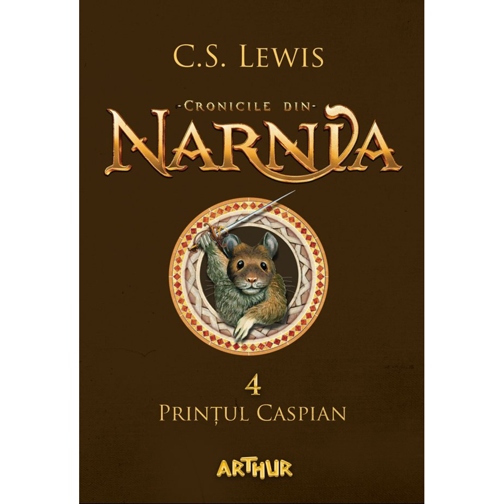 Carte Editura Arthur, Cronicile din Narnia 4. Printul Caspian, C.S. Lewis