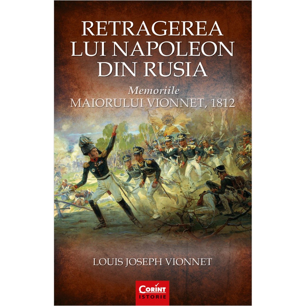 Retragerea lui napoleon din rusia. memoriile maiorului vionnet, 1812
