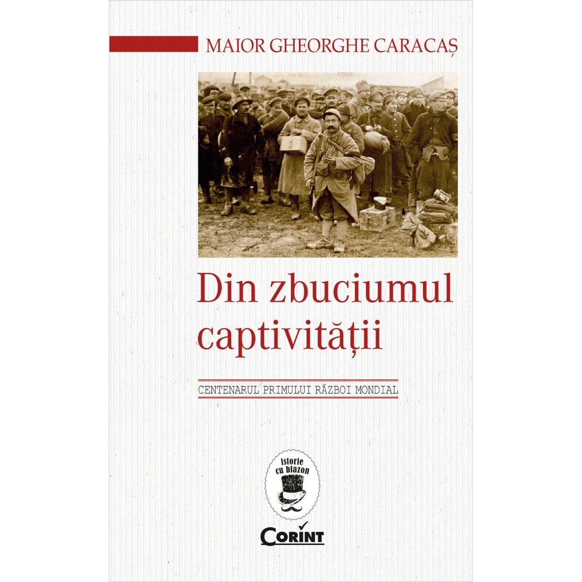 Din zbuciumul captivitatii. centenarul primului razboi mondial