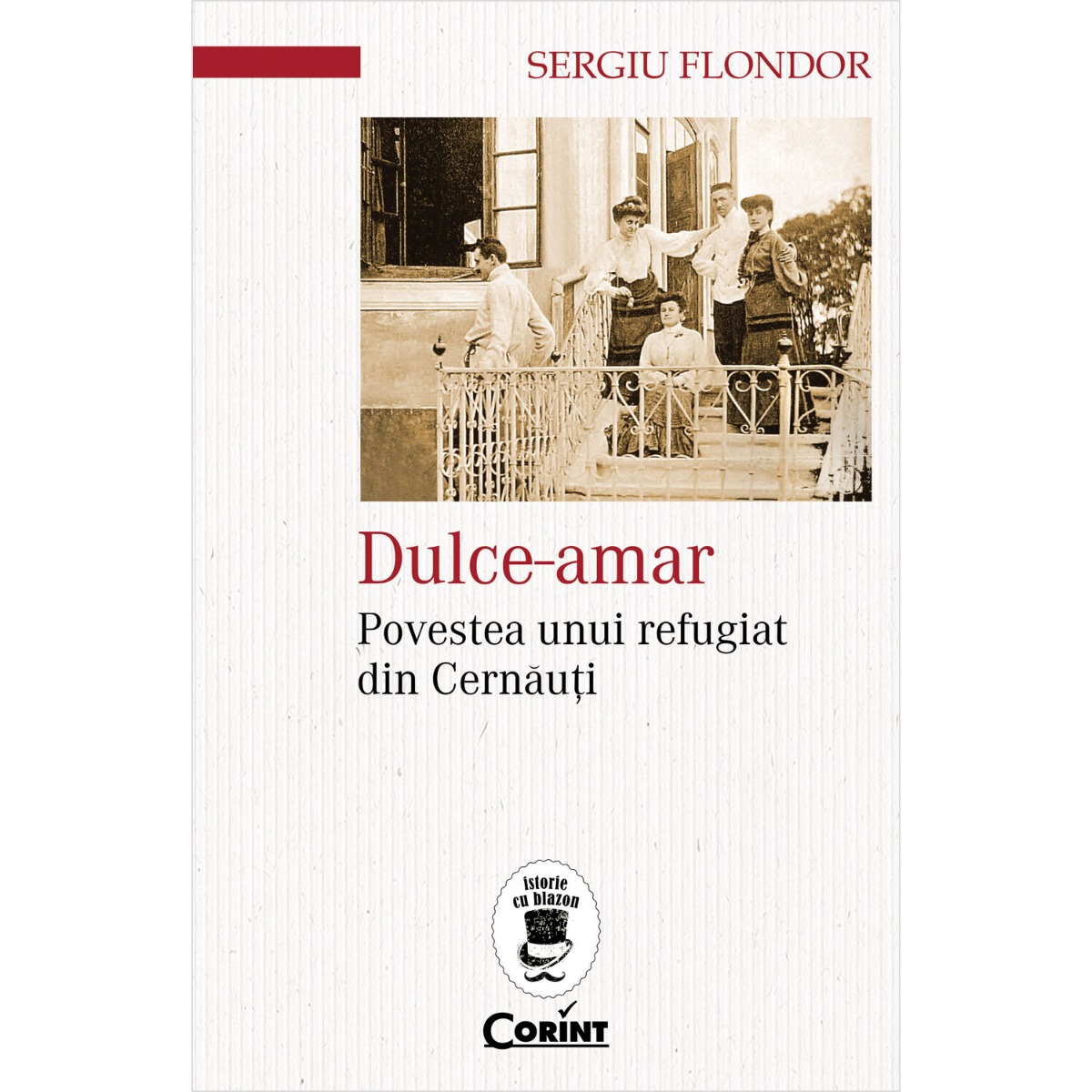 Dulce-amar. povestea unui refugiat din cernauti, sergiu flondor