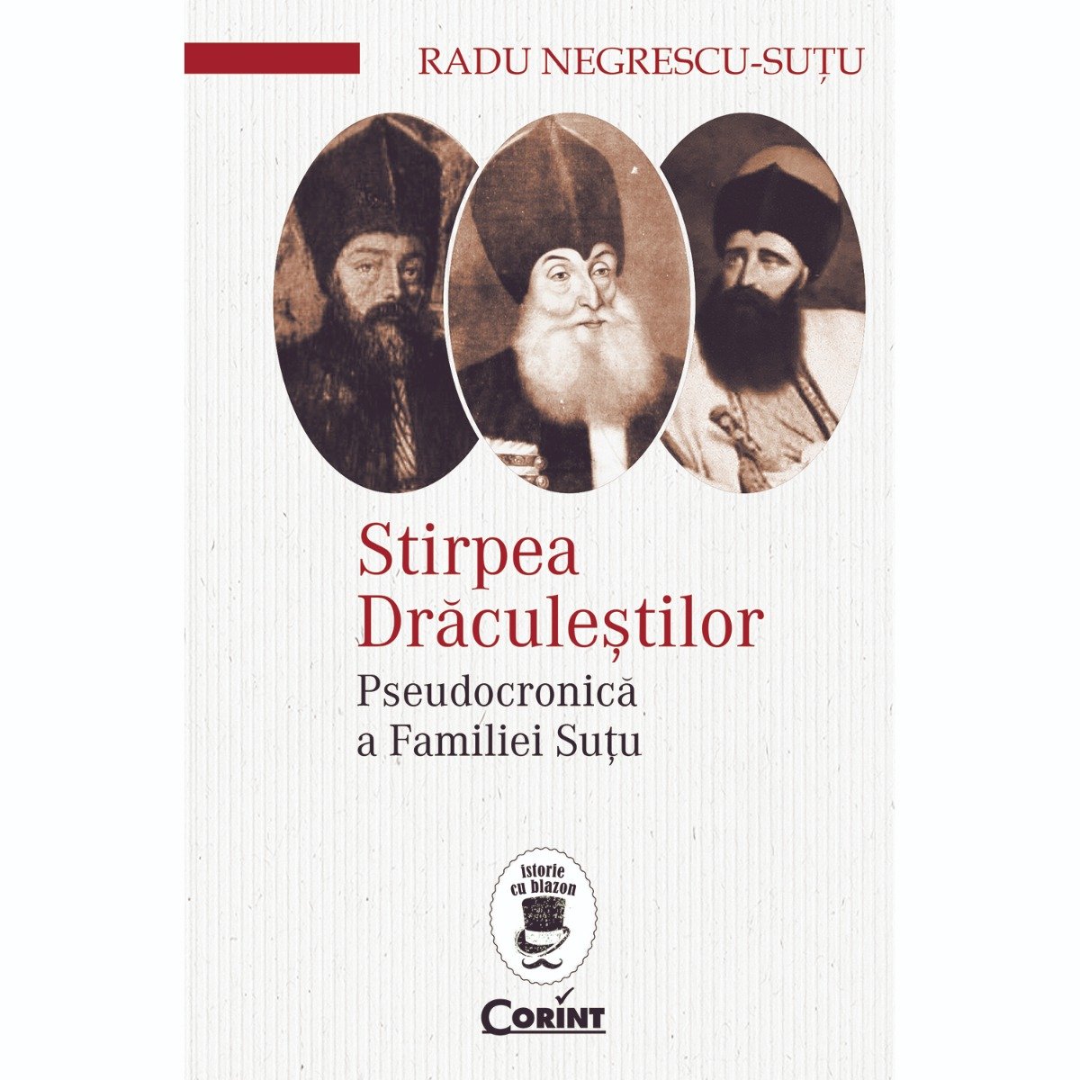 Carte Editura Corint, Stirpea Draculestilor. Pseudocronica a Familiei Sutu, Radu Negrescu-Sutu Corint