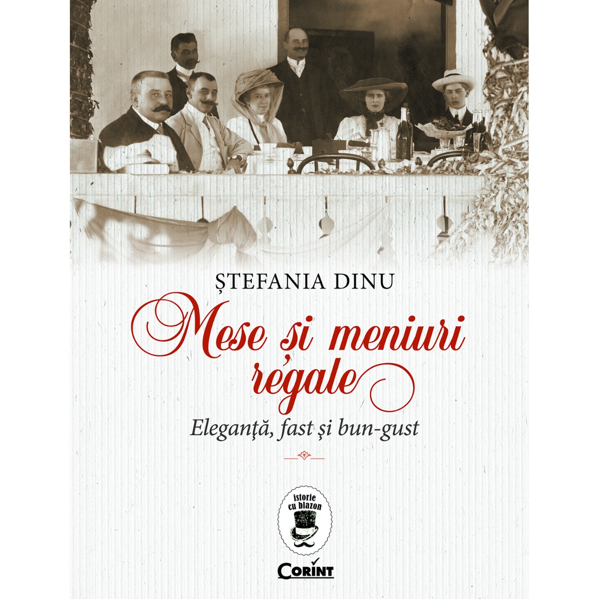 Carte Editura Corint, Mese si meniuri regale. Eleganta, fast si bun-gust, Stefania Dinu