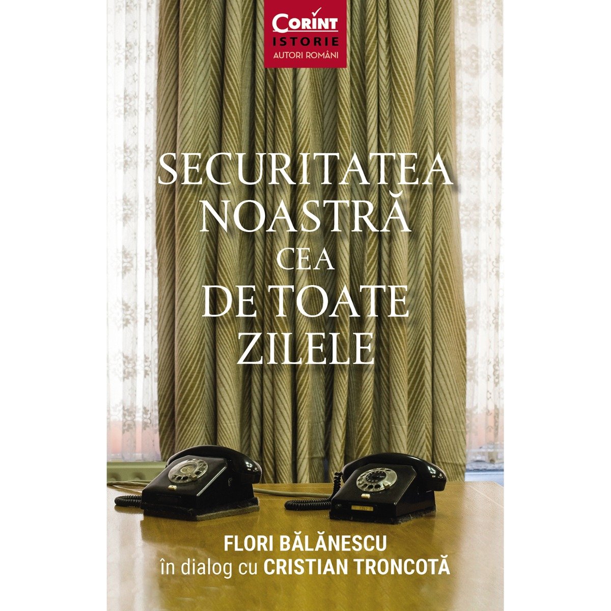 Carte Editura Corint, Securitatea noastra cea de toate zilele, Flori Balanescu, Cristian Troncota