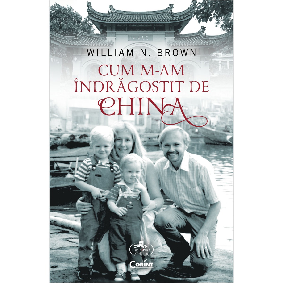 Cum m-am indragostit de china, william n. brown