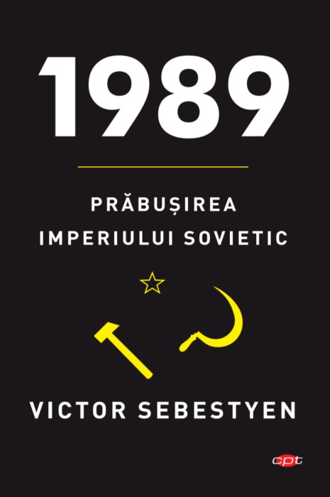 Carte Editura Litera, 1989. Prabusirea imperiului sovietic, Victor Sebestyen