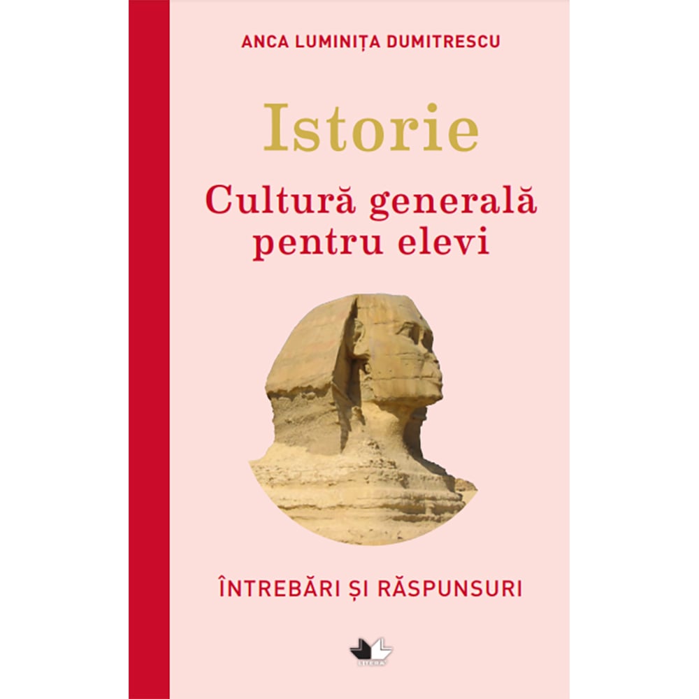 Carte editura litera, istorie. cultura generala pentru elevi, anca luminita dumitrescu