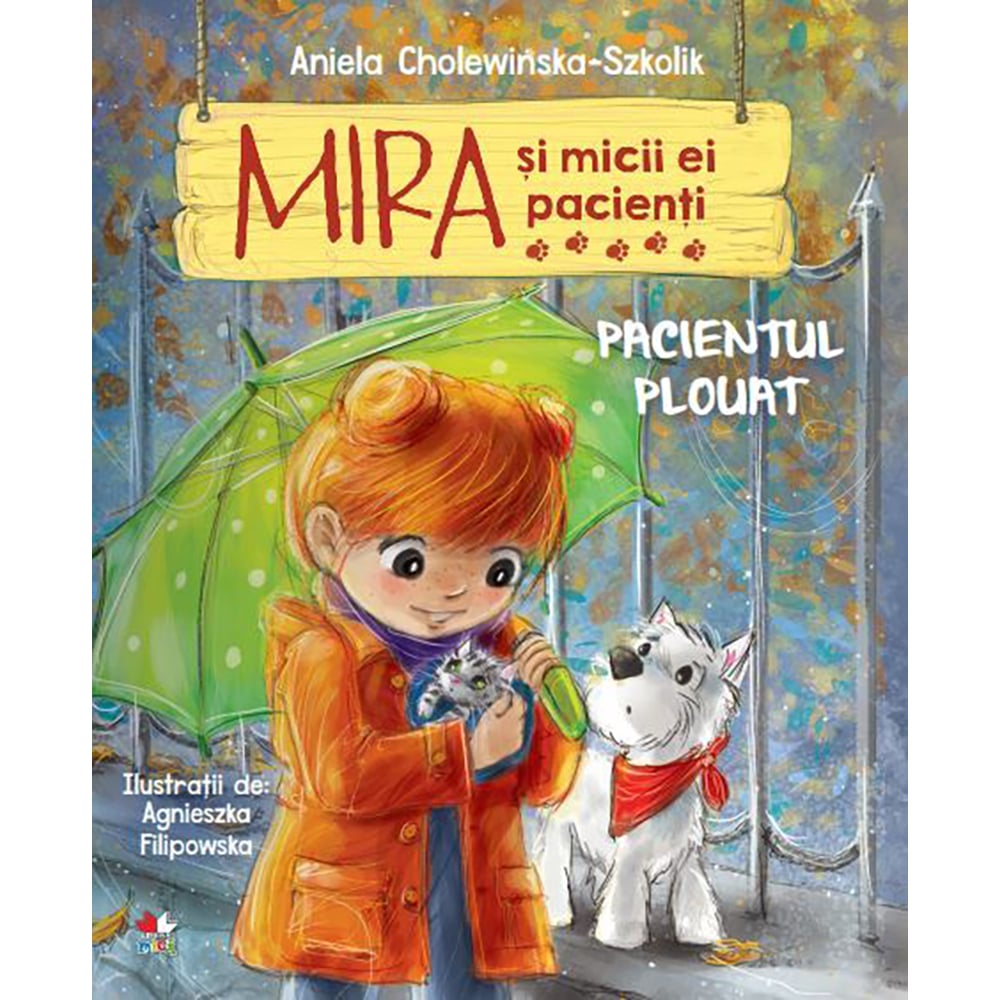 Carte editura litera, mira si micii ei pacienti. pacientul plouat, aniela cholewinska-szkolik