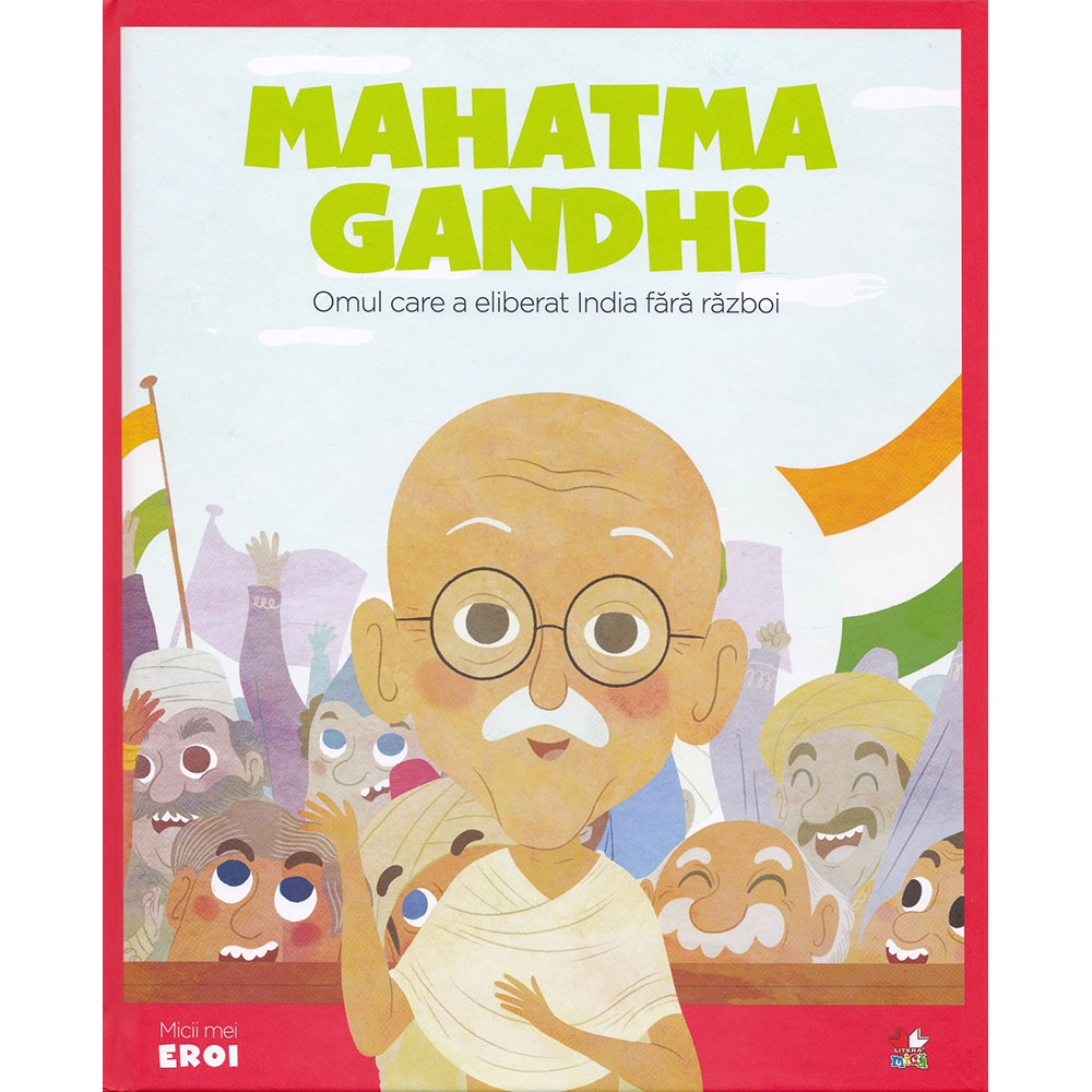 Carte Editura Litera, Micii Eroi, Mahatma Gandhi