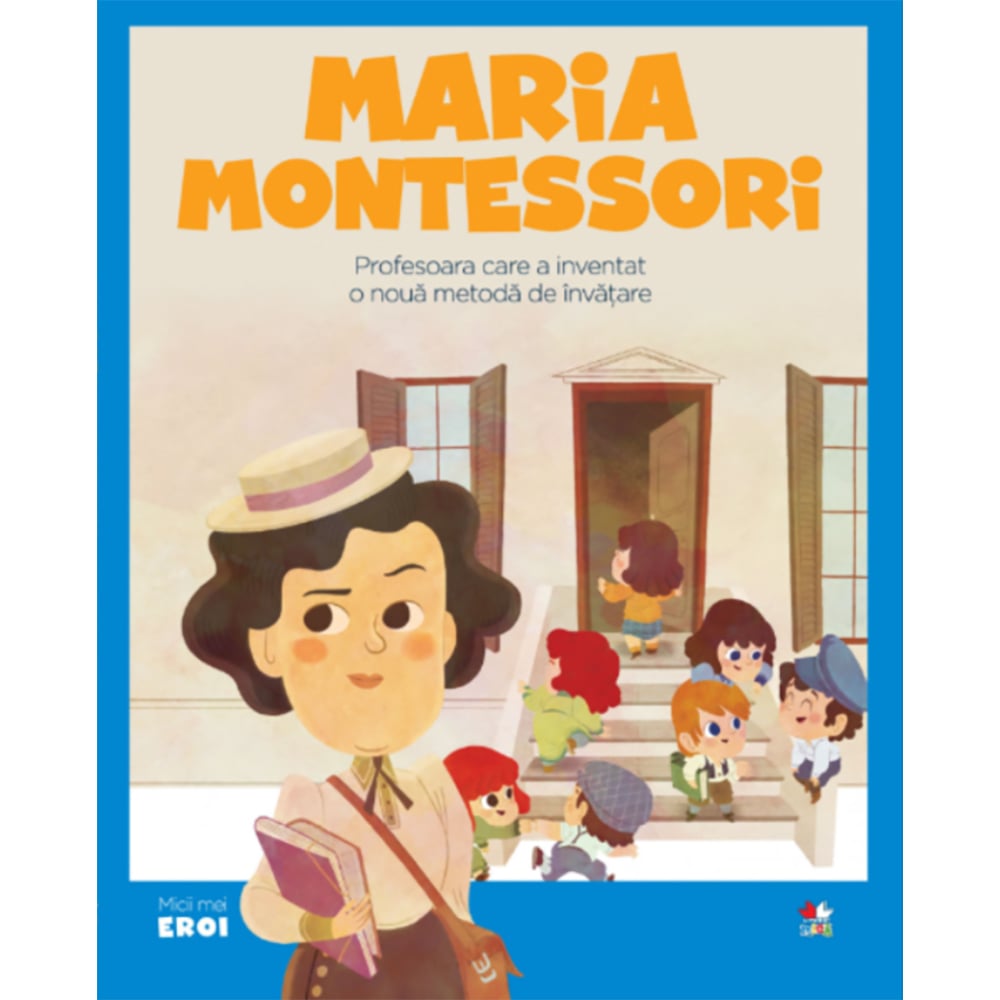 Carte editura litera, micii eroi. maria montessori