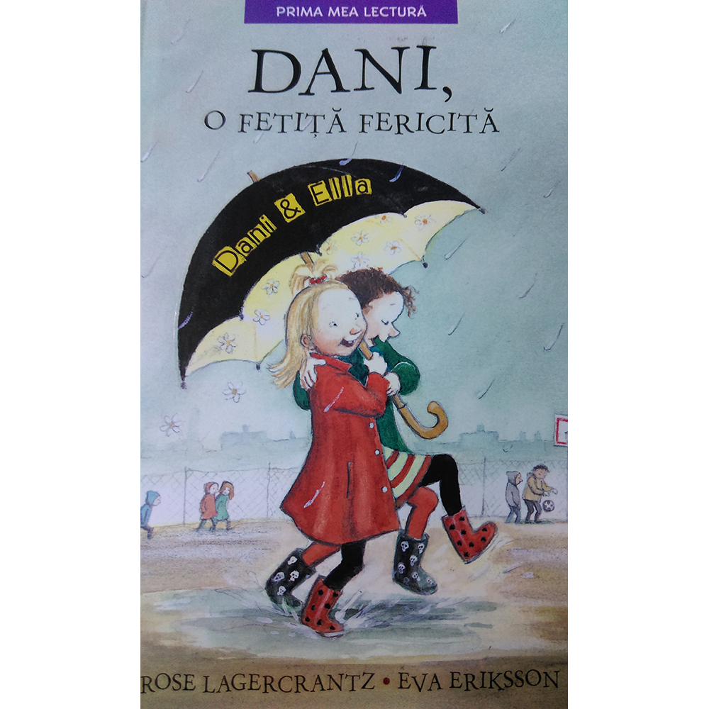 Carte Editura Litera, Dani, o fetita fericita. Rose Lagercrantz, Eva Eriksson