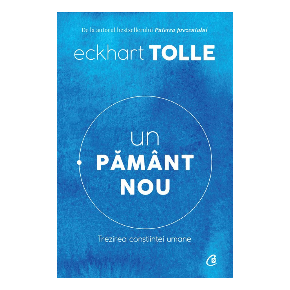Un pamant nou editia iv, eckhart tolle
