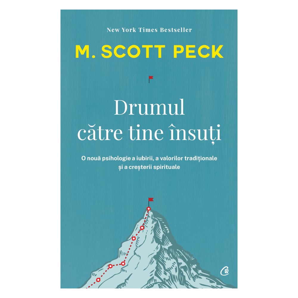 Drumul catre tine insuti editia iv, m. scott peck