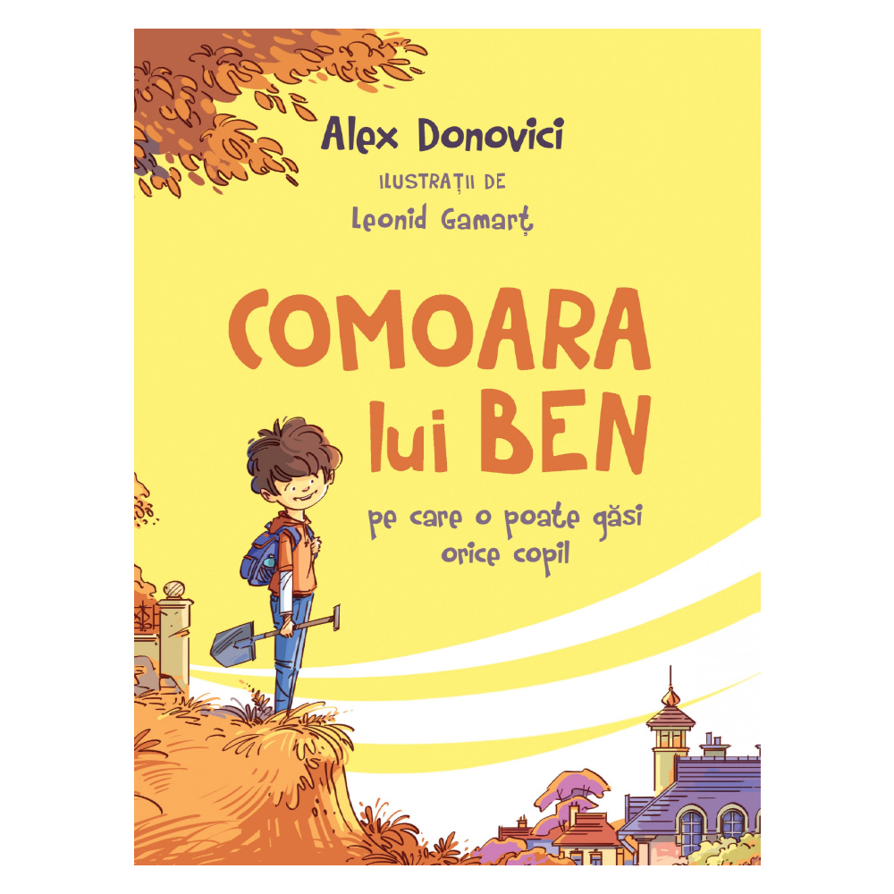 Comoara lui Ben Editia II, Alex Donovici Carti pentru copii imagine 2022