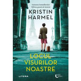Locul visurilor noastre, Kristin Harmel