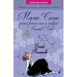 Carte Editura Litera, Marie Curie, prima femeie care a castigat premiul  Nobel, Davide Morosinotto