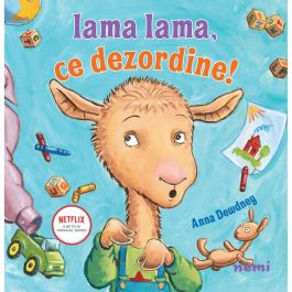 Lama Lama, Ce dezordine, Anna Dewdney